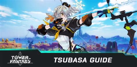 tsubasa tower of fantasy|Tower of Fantasy Tsubasa Guide : Build, matrixes and teams